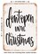 DECORATIVE METAL SIGN - Don't Open Until Christmas - Vintage Rusty Look